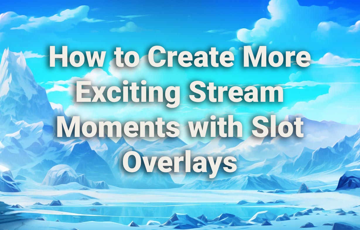 Slot Overlays
